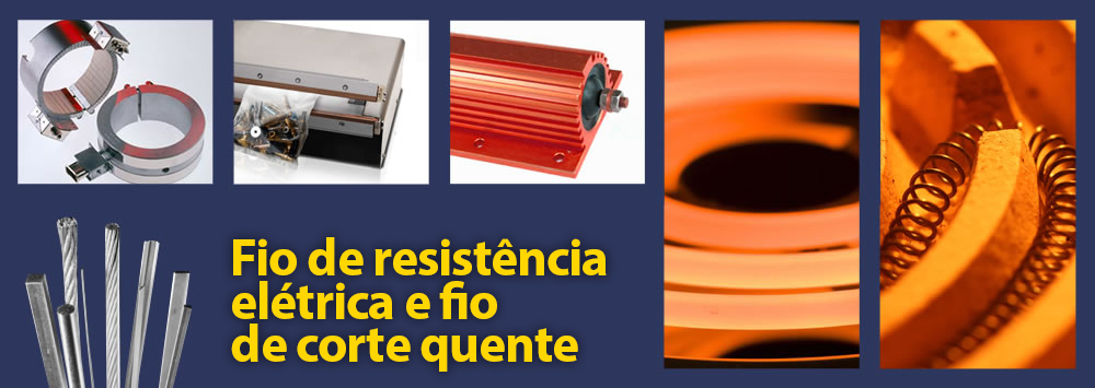 Fio de resistência elétrica e fio de corte a quente